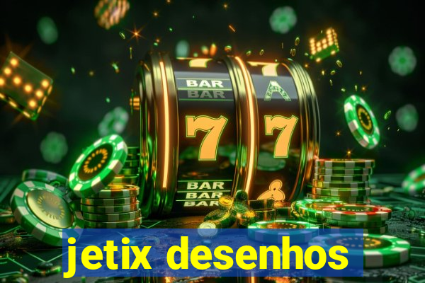 jetix desenhos